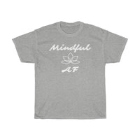 Mindful AF Unisex T-Shirt