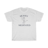 Heavily Meditated Unisex T-Shirt