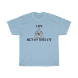 I Spy With My Third Eye Unisex T-Shirt