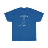 Heavily Meditated Unisex T-Shirt