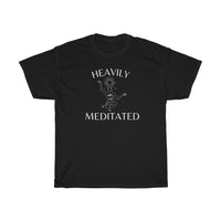 Heavily Meditated Unisex T-Shirt