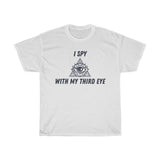 I Spy With My Third Eye Unisex T-Shirt