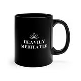 Heavily Meditated - 11oz Black Mug