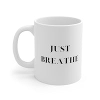 Just Breathe - White Mug 11oz